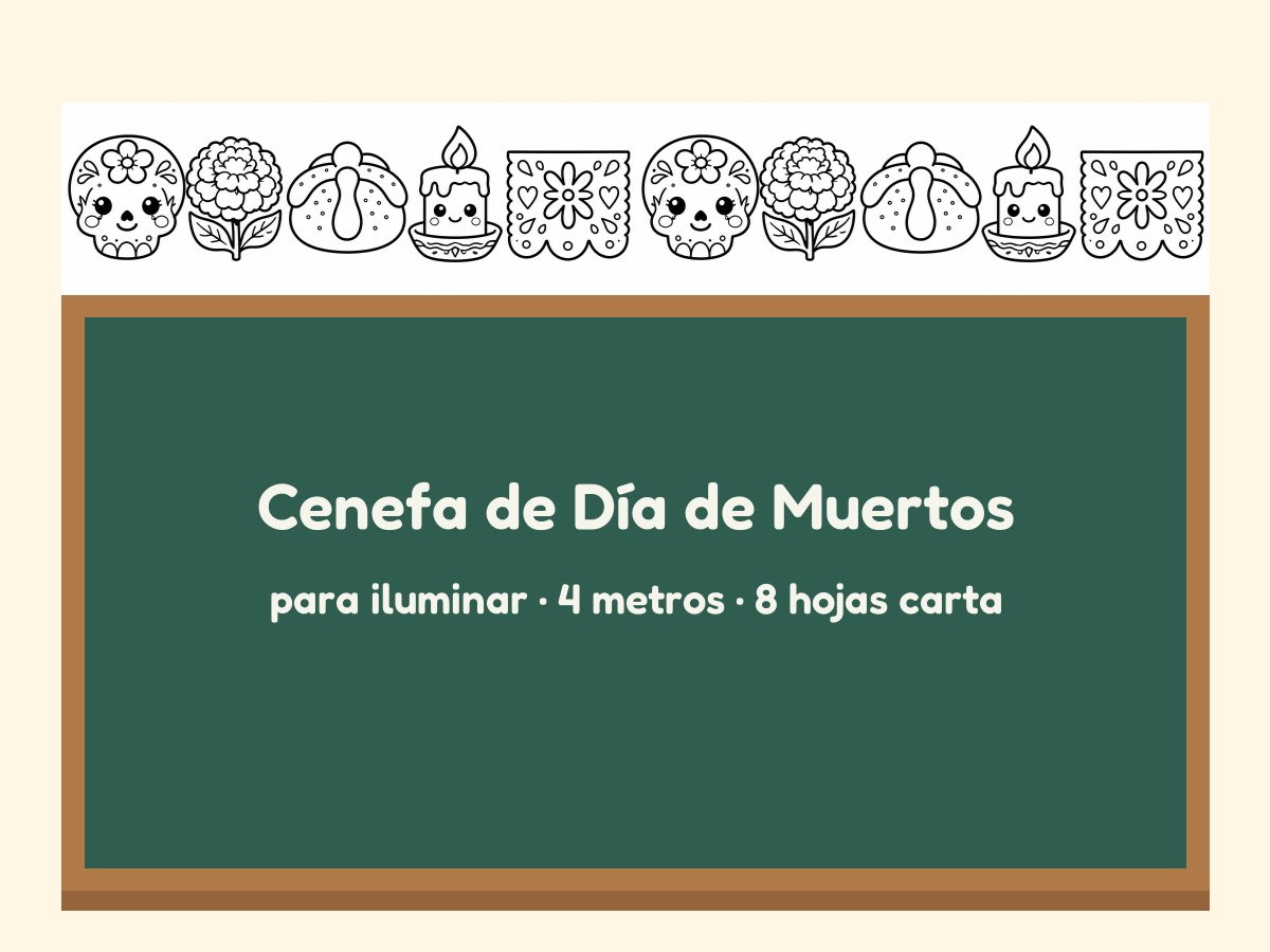Cenefa de Día de Muertos · 4 metros para el pizarrón · para iluminar